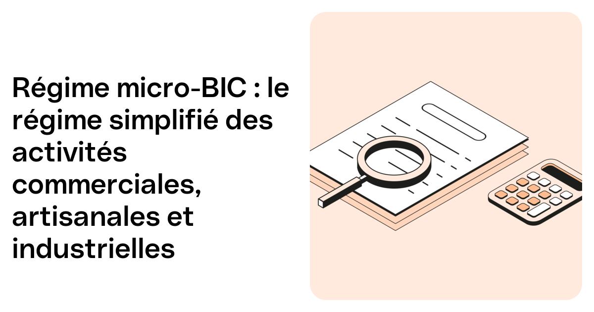 Micro BIC : Guide complet du régime fiscal allégé pour les entrepreneurs