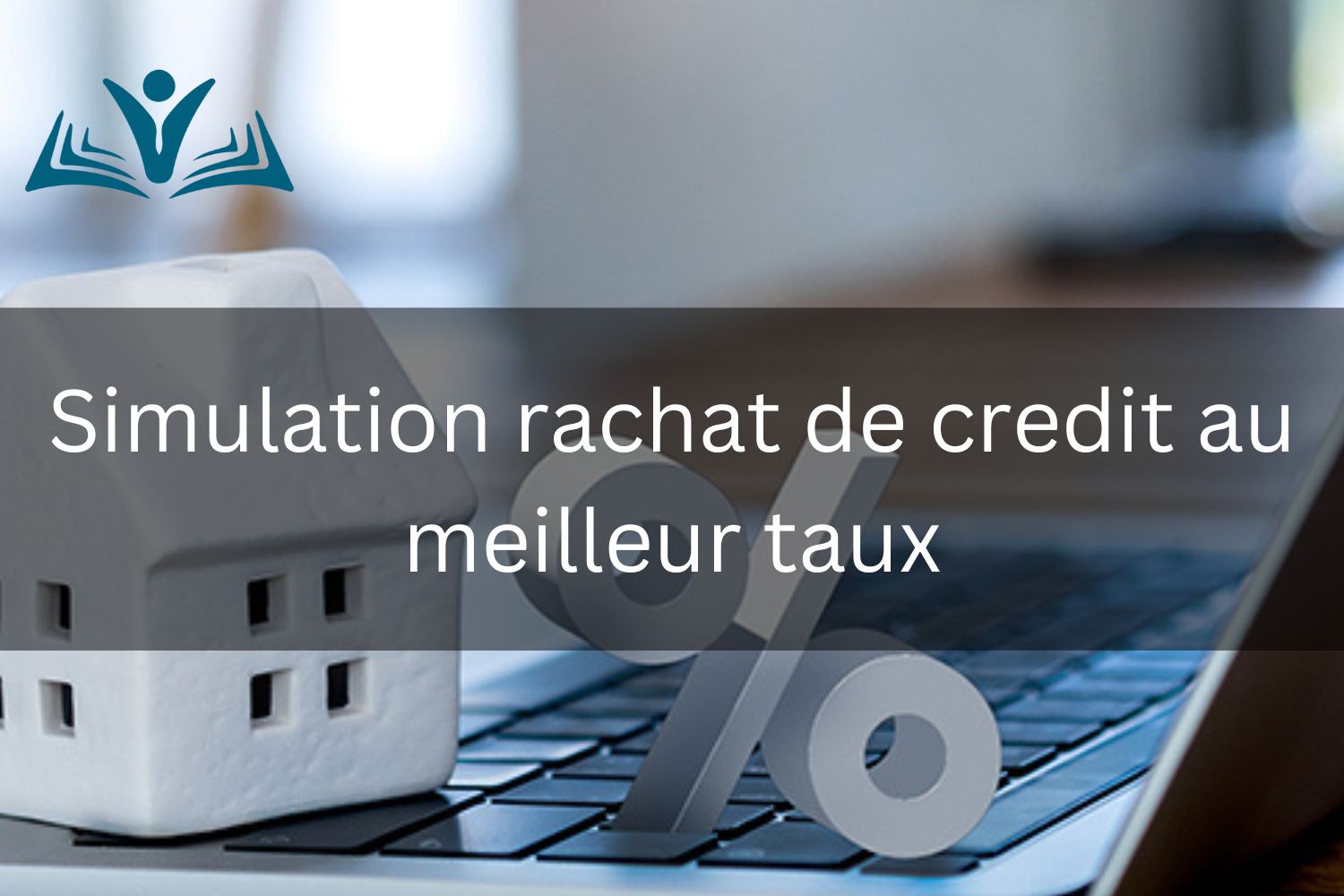 Simulation rachat de crédit : guide complet pour faire le bon choix